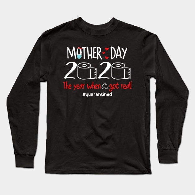 Mother's Day 2020 The Year Shit Got Real svg, Mother's Day svg, Mother's Day 2020 svg, Mom svg, Mom 2020 svg, Quarantined Mother's Day svg Long Sleeve T-Shirt by Cheryle_brid1122